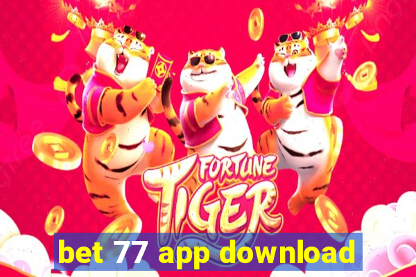 bet 77 app download